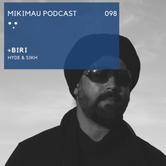 +BIRI | Mikimau Podcast 098