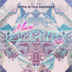 B-Low - WTFK Is This Madness 🌴