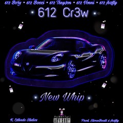 612 Cr3w- New Whip