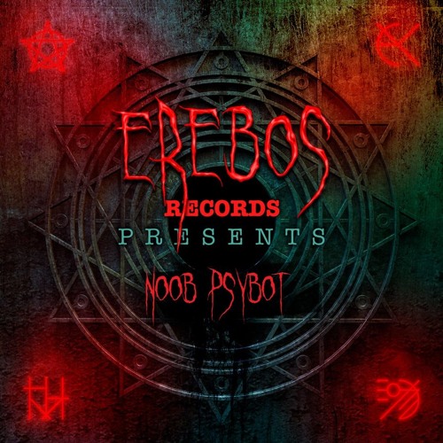 Erebos Records Presents #5 Noob Psybot