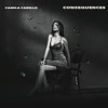 Camila Cabello Consequences Mp3