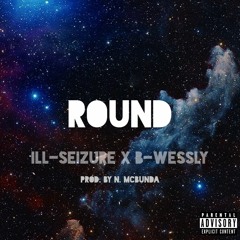 Round (feat. B-Wessly)        [Prod By N McBunda]