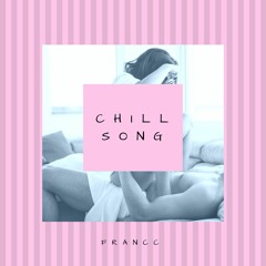 Chill Song