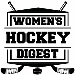 Women's Hockey Digest Episode 36 : Amanda Leveille & Paige Harrington chat NWHL Playoffs