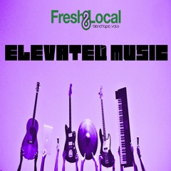 Fresh & Local Blend Tape, vol. 6 - Elevated Music