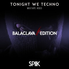 Tonight We Techno (Mixtape #003 - By: SPIIK)
