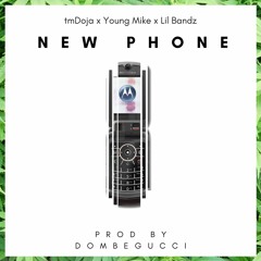 Young Mike x Lil Bandz - New Phone (Prod. by DomBeGucci)
