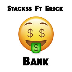 Stackss ft Erick - Bank (prod. by Dee B)