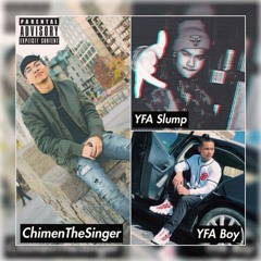 Chirmain x YFA Slump x YFA Boy Rough (Unfinished)