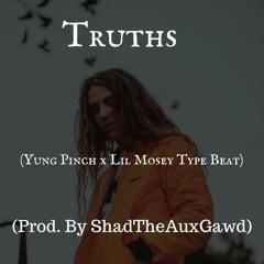 Truths (Prod. By ShadTheAuxGawd)