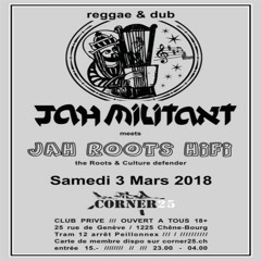 Geneva Corner 25 - Jah Roots meets Jah Militant - 3.3.2018