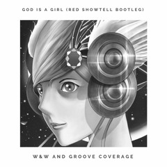 W&W And Groove Coverage - God Is A Girl (Red Showtell Hardstyle Bootleg)