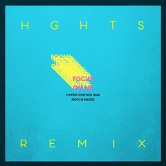 Focus On Me (HGHTS Remix) - Hyper Fenton & Moflo Music
