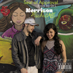 Seal Of Approval (Prod.by Dr.L BeaTs)– Morrison Machiavelli