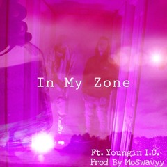 IN MY ZONE (Ft. Youngin I.C.)