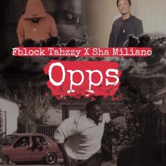 Fblock Tahzzy x Sha Miliano - Opps