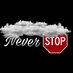 Never Stop (feat. The Kidd) Prod.Benihana boy