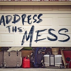 Address The Mess Week 3 Sermon