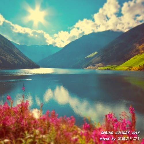 SPRING HOLIDAY MIX 2018 mixed by 岡崎のヒロシ