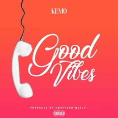 Good Vibes (Prod. By Swayyvohimself)
