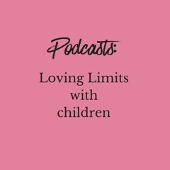 Aware Parenting: Loving Limits with children
