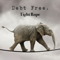 Debt Free (8ch20wenz & The RNF Status) - Tight Rope