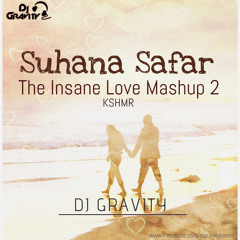 Suhana Suffar - The Insane Love Mashup 2 - KMSHR - Remix By DJ Gravity
