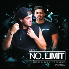 No Limit (Press Play & Rhys Sfyrios Bootleg) - G Eazy