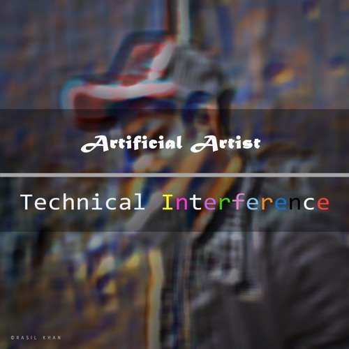 Artificial Artist- Technical interference