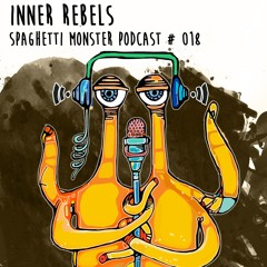 Inner Rebels - Spaghetti Monster Podcast #018