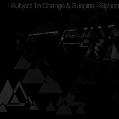 Subject To Change & Suspiria- Siphon [premiered on Sleepless Society]