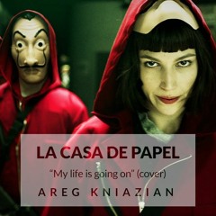 MY LIFE IS GOING ON (La casa de papel / Money Heist) | Areg Kniazian (cover)