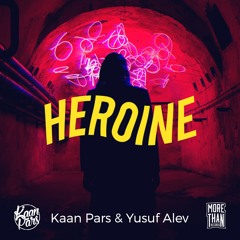 Kaan Pars & Yusuf Alev - Heroine