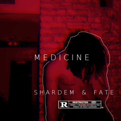SHARDEM & FATE - MEDICINE