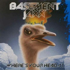 Basement Jaxx  Wheres Your Head -Remix