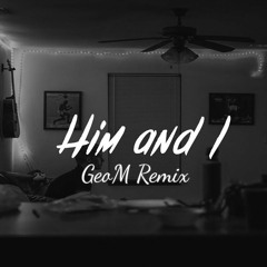 G-Eazy & Halsey - Him & I (GeoM Remix)