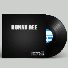 Ronny Gee - K K Podcast Berlin #110
