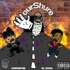 CorVayne - 4ourShure (Feat. El Coca)