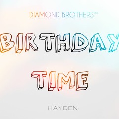 BIRTHDAY TIME - HAYDEN