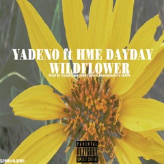 YADENO Ft HME DAYDAY - Wild Flower Prod By YungFlamaOnDaTrack X JK808