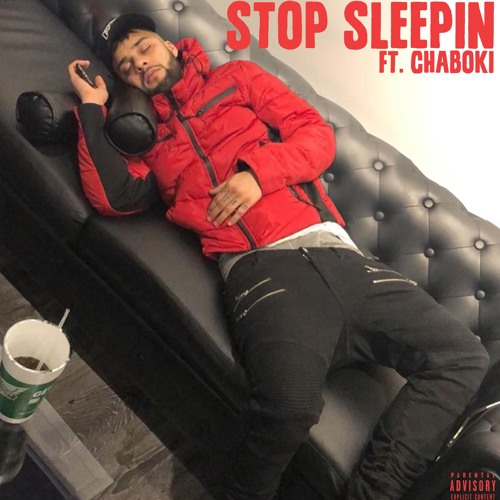 Stop Sleepin ft. Chaboki