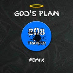God's Plan (808 Trapper remix)