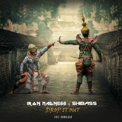 Iron Madness Vs Shibass - Drop It Out (Free Download)