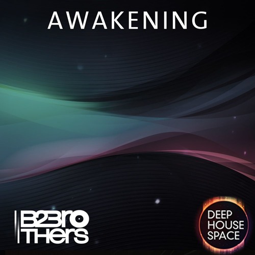Deep House Space 118: Awakening (b2brothers)