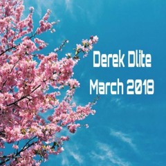 Derek Dlite - March 2018 - Promo Mix