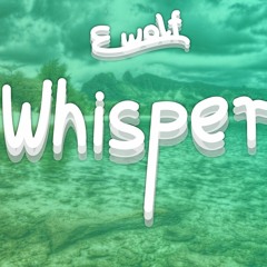 E_Wolf - Whisper