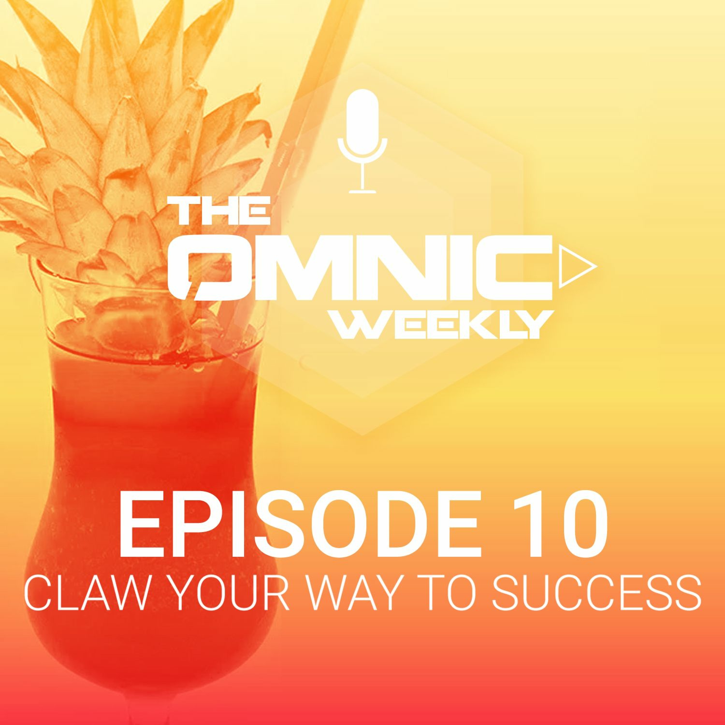 The Omnic Weekly: Episode 10 - Claw your way to success. episode artwork