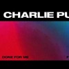 Charlie Puth - Done For Me feat Kehlani Charlie Puth - Done For Me feat Kehlani