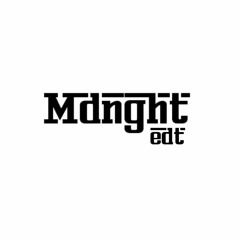 MDNGHT.EDT (Official Playlist)