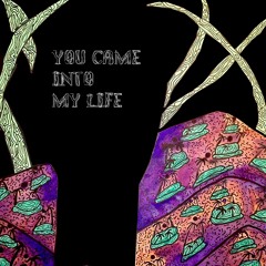 You Came Into My Life - I Travel Alone
